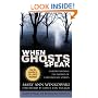 When Ghosts Speak: Understanding the World of Earthbound Spirits