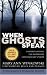 When Ghosts Speak: Understanding the World of Earthbound Spirits