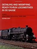 Detailing and Modifying Ready-to-Run Locomotives in 00 Gauge: British Steam Locomotives, 1948-1968 v. 2