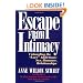 Escape from Intimacy: Untangling the "Love" Addictions : Sex, Romance, Relationships