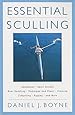 Essential Sculling: An Introduction To Basic Strokes, Equipment, Boat Handling, Technique, And Power