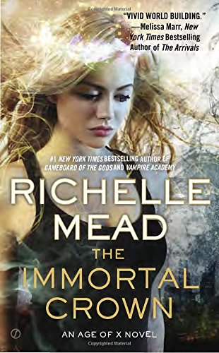 The Immortal Crown: An Age of X Novel, by Richelle Mead
