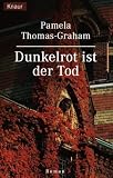 Dunkelrot ist der Tod. Pamela Thomas-Graham