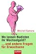 Wo lassen Nudisten ihr Wechselgeld?: ... und andere Fragen f�r Erwachsene