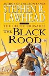 The Black Rood (Celtic Crusades S)