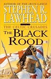 The Black Rood (Celtic Crusades S)