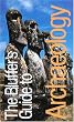 The Bluffer's Guide to Archaeology: Bluff Your Way in Archaeology (Bluffer's Guides (Oval))