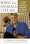 What the Animals Tell Me: Developing Your Innate Telepathic Skills to Understand and Communicate With Your Pets