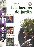 Livres : Atlas du jardin : Volume 1, Les bassins de jardin