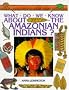 What Do We Know About the Amazonian Indians?