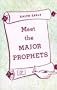 Meet the Major Prophets (Christian Service Training)