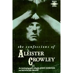 The Confessions of Aleister Crowley: An Autohagiography (Arkana)