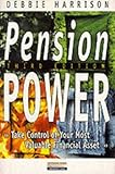 Pension power : understand and control your most valuable financial asset