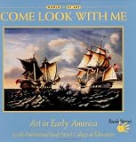 Come Look With Me: Art in Early America
