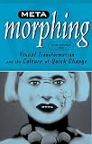 Meta-Morphing: Visual Transformation and the Culture of Quick Change