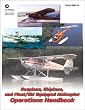 Seaplane, Skiplane, and Float/Ski Equipped Helicopter Operations Handbook: FAA-H-8083-23 (FAA Handbooks) from Aviation Supplies & Academics, Inc.