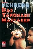 Das Yanomami-Massaker - Den T&auml;tern auf der Spur - R&uuml;diger Nehberg