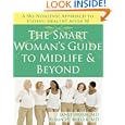 The Smart Woman's Guide to Midlife and Beyond: A No Nonsense... by Janet, M.D. Horn and Robin H., M.D. Miller