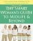 The Smart Woman's Guide to Midlife and Beyond: A No Nonsense Approach to Staying Healthy After 50