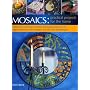 Mosaics: Practical Projects for the Home: Stylish ideas and easy-to-follow techniques with over 25 step-by-step decorative projects and over 350 photographs