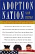 Adoption Nation: How the Adoption Revolution Is Transforming America