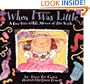 When I Was Little: A Four-Year-Old's Memoir of Her Youth