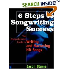6 Steps to Songwriting Success: Comprehensive Guide to Writing and Marketing Hit Songs