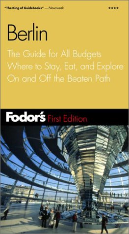 City Travel Guides Discounted  Books : Fodor's Berlin, 1st Edition: The Guide for All Budgets Where to Stay, Eat, and Explore On and Off the Beaten Path (Fodor's Gold Guides)