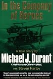 In the Company of Heroes: A True Story