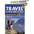 Travel Unlimited: Uncommon Adventures for the Mature Traveler (Travel Unlimited) by  Alison Gardner