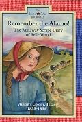 Remember the Alamo: The Runaway Scrape Diary of Belle Wood : Austin's Colony, Texas 1835-1836 (Rogers, Lisa Waller, Lone Star Journals, Bk. 3.)