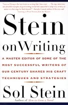 Stein On Writing: A Master Editor of Some of the Most Successful Writers of Our Century Shares His Craft Techniques and Strategies
