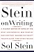 Stein On Writing: A Master Editor of Some of the Most Successful Writers of Our Century Shares His Craft Techniques and Strategies