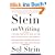 Stein on Writing: A Master Editor of Some of the Most Successful Writers of Our Century Shares His Craft Techniques and Strategies