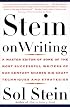 Stein On Writing: A Master Editor of Some of the Most Successful Writers of Our Century Shares His Craft Techniques and Strategies
