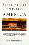 Everyday Life in Early America