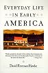 Everyday Life in Early America