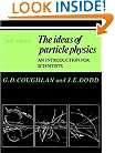 The Ideas of Particle Physics: An Introduction for Scientists