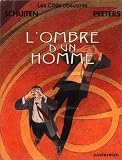 Les Cit�s Obscures, tome 10 : L'Ombre d'un homme