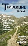 Timberline, U.S.A.: High-Country Encounters from California to Maine