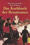 Das Kochbuch der Renaissance - Hans-Peter von Peschke, Werner Feldmann