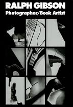 Ralph Gibson: Photographer/ Book Artist