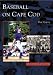 Search : Baseball  on  Cape  Cod    (MA)   (Images  of  Baseball)