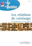 Revue Journal Officiel  / Les Relations de voisinage 2004 : Les Principaux textes de loi