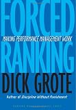 Forced Ranking: Making Performance Management Work