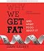 Why We Get Fat: And What to Do About It