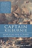 Captain Kilburnie: An Age-Of Sail Novel of Triumph over Adversity in Nelson's Navy