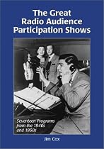 The Great Radio Audience Participation Shows: Seventeen Programs from the 1940's