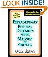 Extraordinary Popular Delusions and the Madness of Crowds