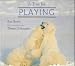 A Time for Playing (A How Animals Live Book)